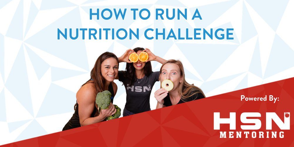 How To Run A Nutrition Challenge Powered By HSN Mentoring